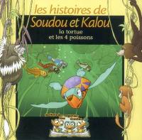 Les histoires de Soudou et Kalou. La tortue et les quatre poissons : un livre à... regarder, lire, écouter