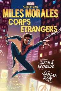 Miles Morales : Spider-Man. Corps étrangers