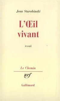 L'oeil vivant : Corneille, Racine, Rousseau, Stendhal