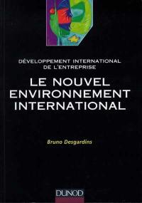 Développement international de l'entreprise. Vol. 2. Le nouvel environnement international