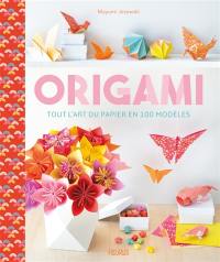 Origami : tout l'art du papier en 100 modèles