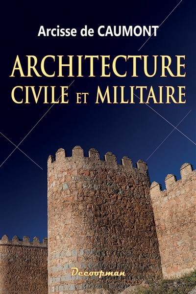 Architecture civile et militaire : abécédaire ou rudiment d'archéologie