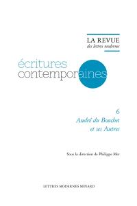 Ecritures contemporaines. Vol. 6. André du Bouchet et ses autres