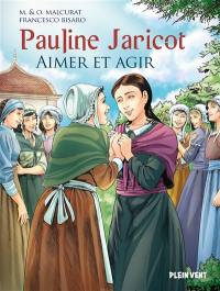 Pauline Jaricot : aimer et agir