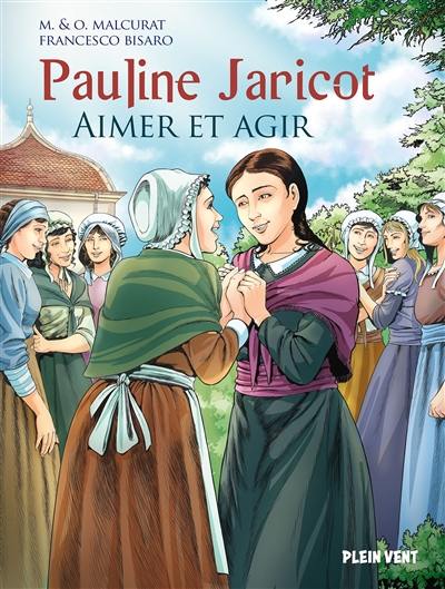 Pauline Jaricot : aimer et agir