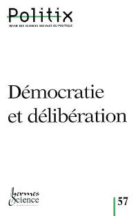 Politix, n° 57. Démocratie et délibération