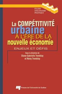 La compétitivité urbaine à l'ère de la nouvelle économie : enjeux et défis