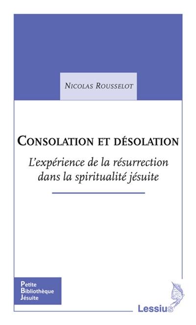 Consolation et désolation : l'expérience de la résurrection dans la spiritualité jésuite