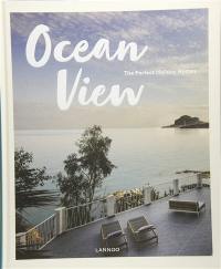 Ocean view : the perfect holiday homes
