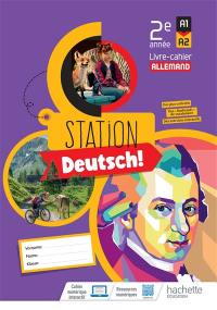 Station Deutsch! 1re année, A1-A2 : livre-cahier allemand