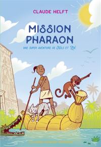 Mission pharaon : une super aventure de Nils et Zoé