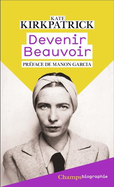 Devenir Beauvoir : la force de la volonté