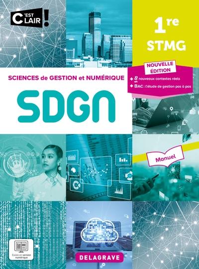 SDGN, sciences de gestion et numérique 1re STMG : manuel