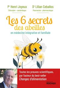 Les 6 secrets des abeilles : en médecine intégrative et familiale