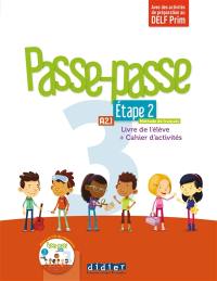 Passe-passe 3, méthode de français, A2.1, étape 2 : livre de l'élève + cahier d'activités : avec des activités de préparation au DELF Prim