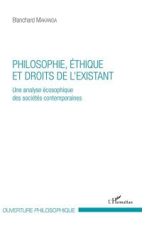 Philosophie, éthique et droits de l'existant : une analyse écosophique des sociétés contemporaines
