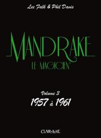 Mandrake le magicien : anthologie. Vol. 3. 1957 à 1961