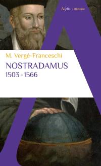 Nostradamus : 1503-1566