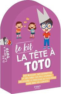 Le kit la tête à Toto : des blagues, des devinettes et des idées (un peu) stupides... : découvre le meilleur de Toto pour faire rire tes copains !