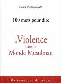 100 mots pour dire la violence dans le monde musulman