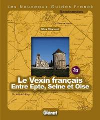 Le Vexin français : entre Epte, Seine et Oise