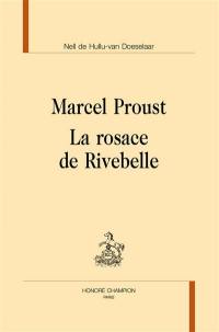 Marcel Proust : la rosace de Rivebelle