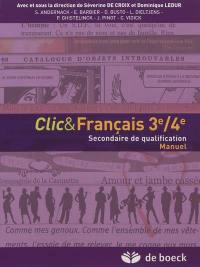 Clic & français 3e-4e : secondaire de qualification : manuel