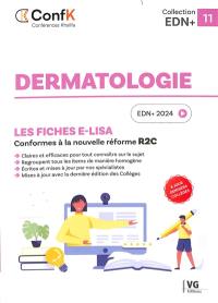 Dermatologie : les fiches e-Lisa : conformes à la nouvelle réforme R2C, EDN+ 2024