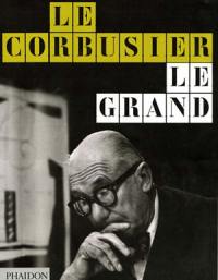 Le Corbusier : le grand