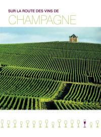 Sur la route des vins de Champagne
