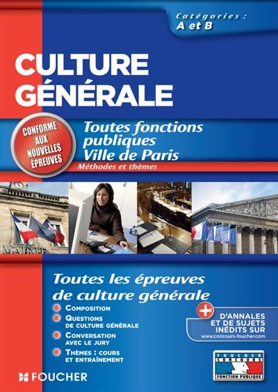 Culture générale,toutes fonctions pulbiques Ville de Paris, catégories A et B : méthodes et thèmes