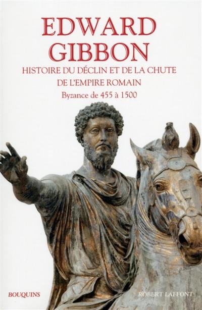 Histoire du déclin et de la chute de l'empire romain. Vol. 2. Byzance de 455 à 1500