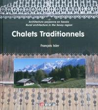 Chalets traditionnels : architecture paysanne en Savoie