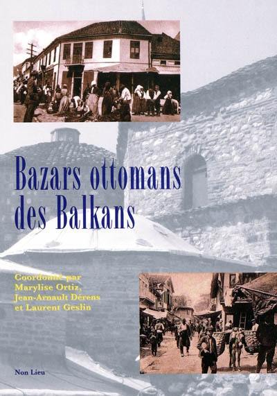 Bazars ottomans des Balkans