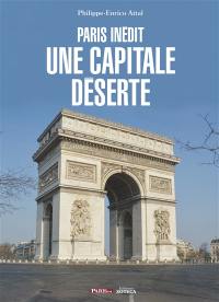 Une capitale déserte : Paris inédit