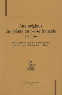 Aux origines du poème en prose français (1750-1850)