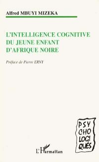 L'intelligence cognitive du jeune enfant d'Afrique noire