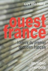 Ouest-France : histoire du premier quotidien français