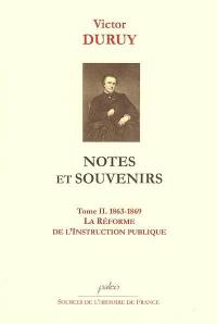 Notes et souvenirs. Vol. 2. 1863-1869, la réforme de l'Instruction publique