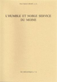 L'humble et noble service du moine : extraits revus des lettres aux monastères de la Congrégation de Subiaco