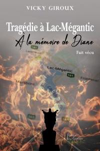 Tragédie à Lac-Mégantic : à la mémoire de Diane