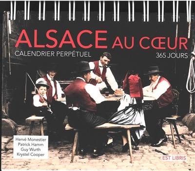 Alsace au coeur : calendrier perpétuel : 365 jours