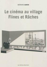 Le cinéma au village Flines et Râches : 1900-2010