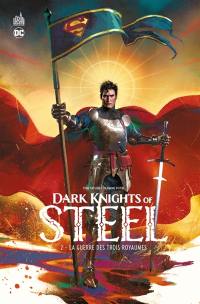 Dark knights of steel. Vol. 2. La guerre des trois royaumes