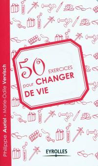 50 exercices pour changer de vie