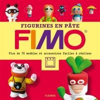 Figurines en pâte Fimo : plus de 70 modèles et accessoires faciles à réaliser