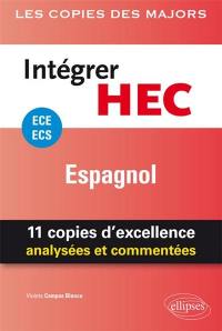 Intégrer HEC, ECE, ECS : espagnol : 11 copies d'excellence analysées et commentées