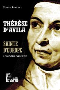 Thérèse d'Avila : sainte d'Europe : citations choisies