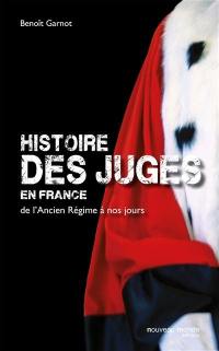 Histoire des juges en France : de l'Ancien Régime à nos jours