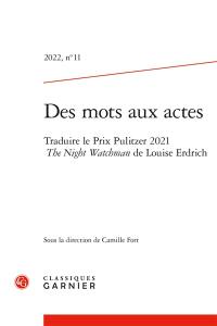 Des mots aux actes, n° 11. Traduire le Prix Pulitzer 2021 : The night watchman de Louise Erdrich